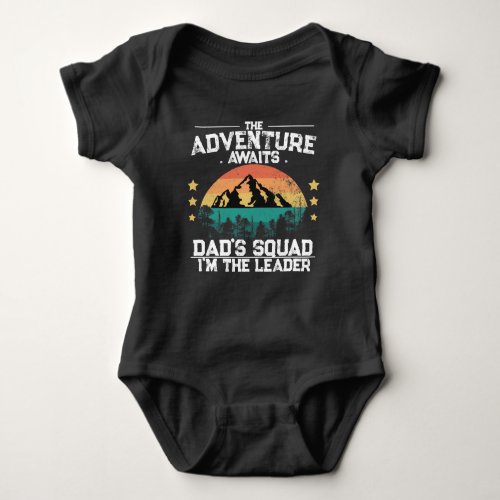 Im the Leader of DADs SQUAD Adventure Awaits Baby Bodysuit