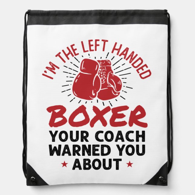 I'm the Left Handed Boxer Funny Southpaw Boxing Drawstring Bag (Front)