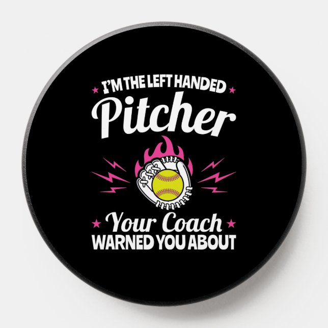 I'm the Left Handed Pitcher Funny Softball Lefty PopSocket (Popsocket)