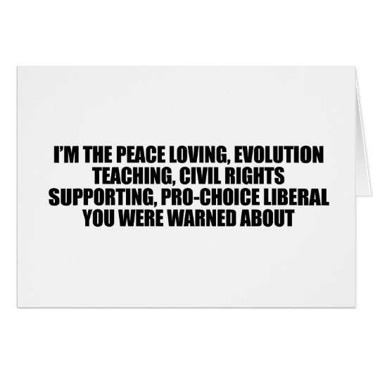 I'm the liberal you were warned about cards (Front Horizontal)