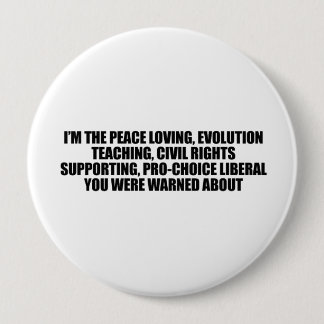 I'm the liberal you were warned about pinback button