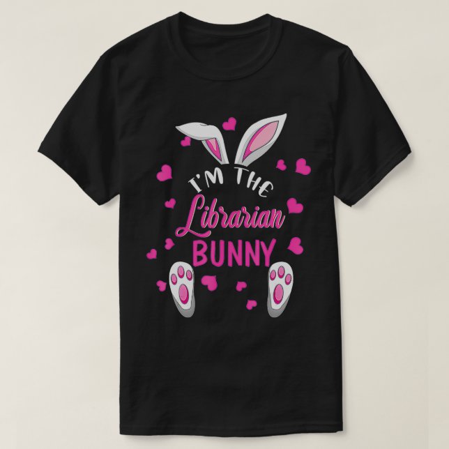 I'm The Librarian Bunny Happy Easter Librarian Gif T-Shirt (Design Front)
