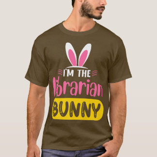 I'm The Librarian Bunny Rabbit Ears Egg Funny East T-Shirt