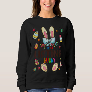 I'm The Lifting Bunny Easter Day Matching Family E Sweatshirt