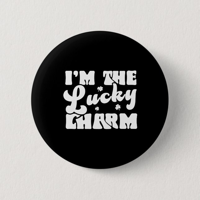 I'm The Lucky Charm Funny Patricks Day  Button (Front)