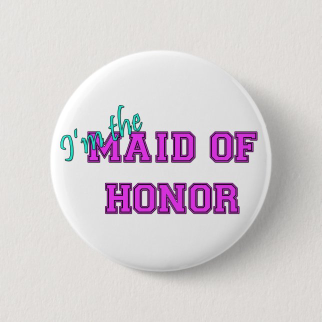 I'm The Maid Of Honor Pinback Button (Front)
