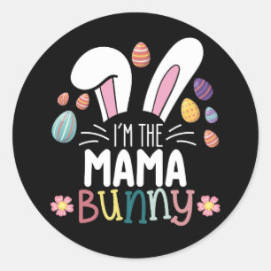 I'm The Mama Mom Bunny Easter Family Matching Classic Round Sticker