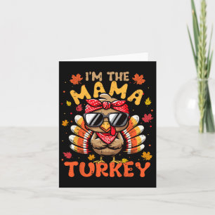 I'm The Mama Turkey Matching 2024 Family Thanksgiv Card
