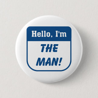 I'm the man t-shirts. pinback button