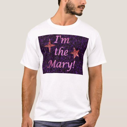 Im the Mary T_Shirt