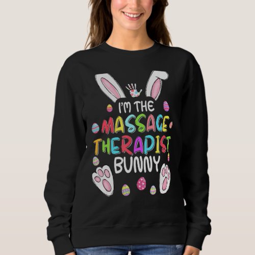 Im The Massage Therapist Bunny Cute Rabbit Easter Sweatshirt