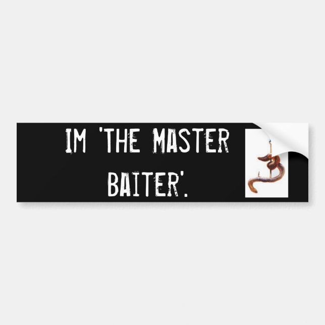 Im 'The Master Baiter'. Bumper Sticker (Front)