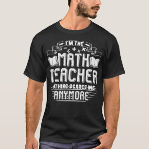 Im The Math Teacher adventure humor  T-Shirt