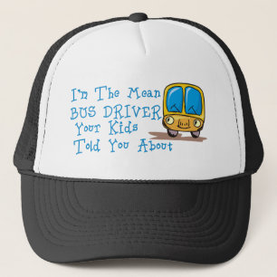 I'm The Mean Bus Driver Trucker Hat