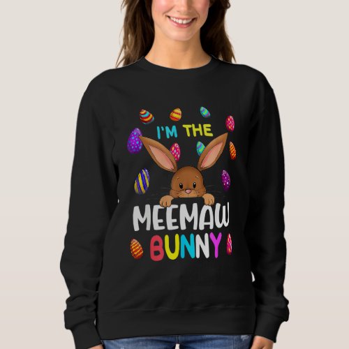 Im The Meemaw Bunny Matching Family Easter Party Sweatshirt