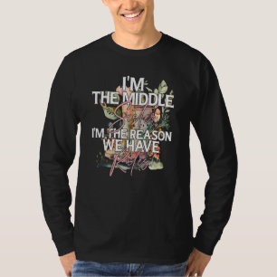 I'm the Middle Sister the Reason we have Rules Mid T-Shirt
