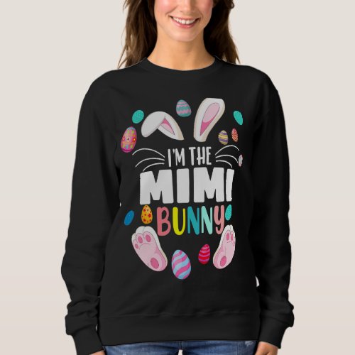 Im The Mimi Bunny Matching Family Easter Eggs 202 Sweatshirt