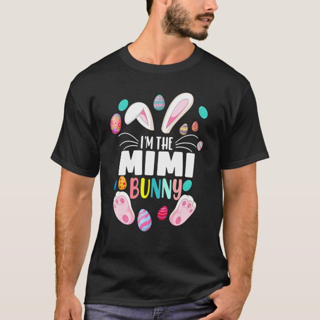 I'm The Mimi Bunny Matching Family Easter Eggs 202 T-Shirt (Front)