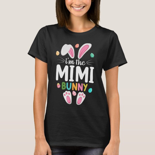 I'm The Mimi Bunny Matching Family Easter  T-Shirt (Front)