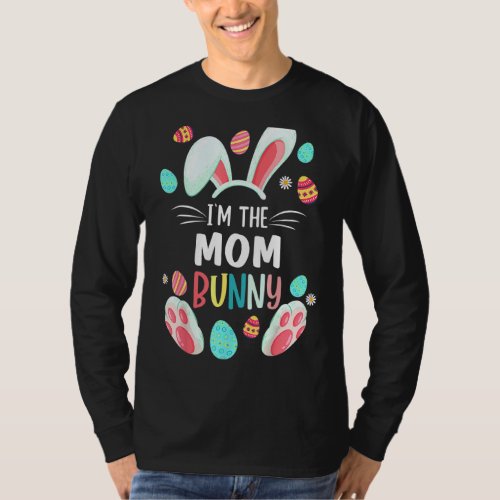 Im The Mom Bunny Matching Family Easter Party 3 T_Shirt