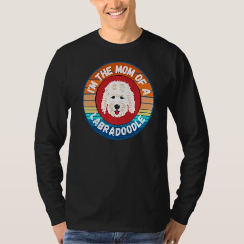 Im the Mom of a Labradoodle Goldendoodle Dog Mom T_Shirt