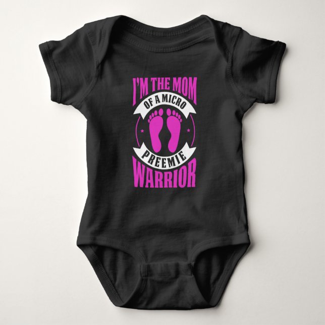 I'm The Mom Of A Micro Preemie Warrior Baby Bodysuit (Front)
