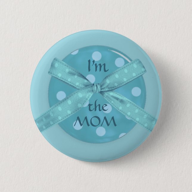 "I'm the Mom" Pinback Button (Front)