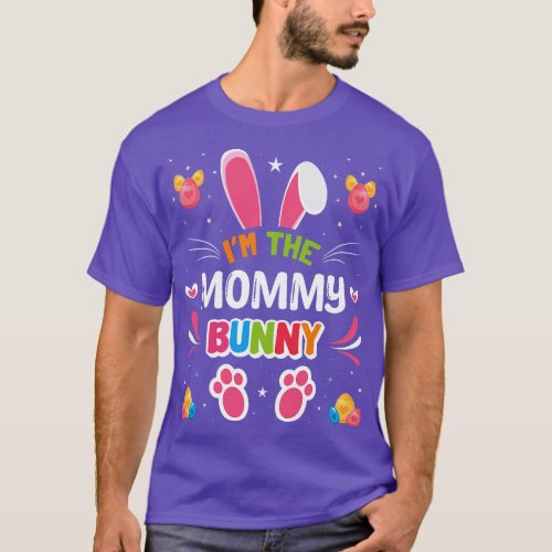 Im The Mommy Bunny  Easter Matching Family  friend T_Shirt