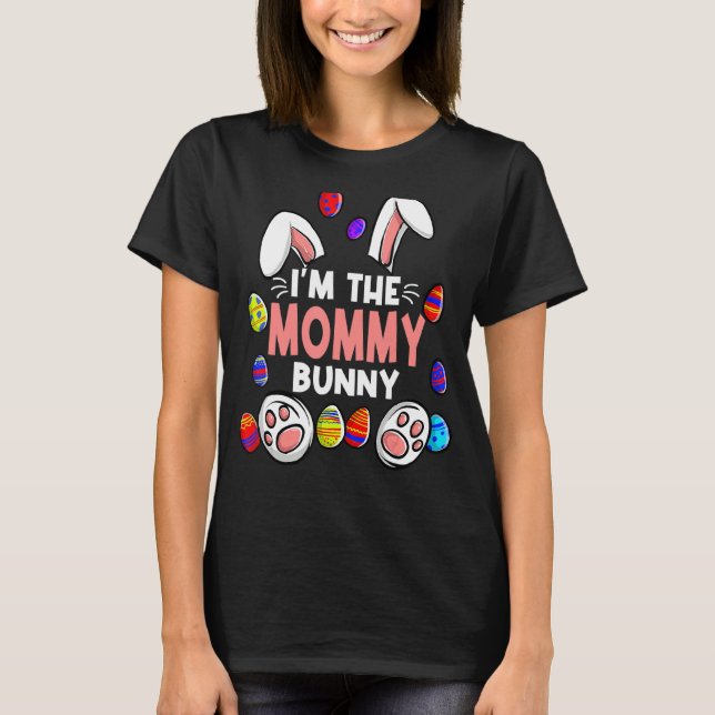 I'm The Mommy Bunny Easter Mom Mama Bunny Family M T-Shirt (Front)