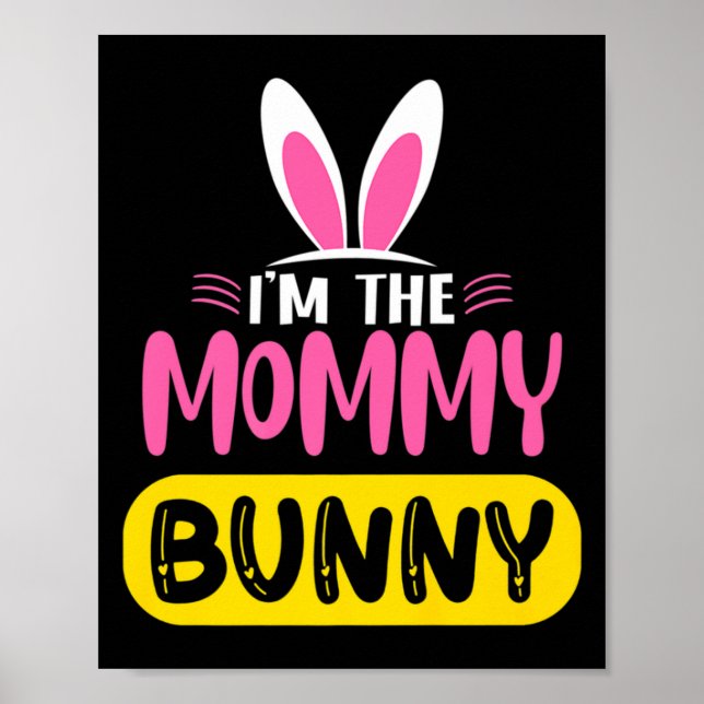 Im The Mommy Bunny Rabbit Ears Egg Funny Easter D  Poster (Front)