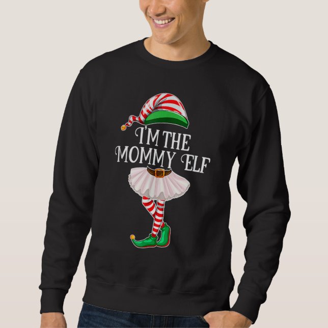 I'm the Mommy Elf Matching Family Pajamas Christma Sweatshirt (Front)