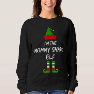I'm The Mommy Shark Elf Matching Family Elf Christ Sweatshirt