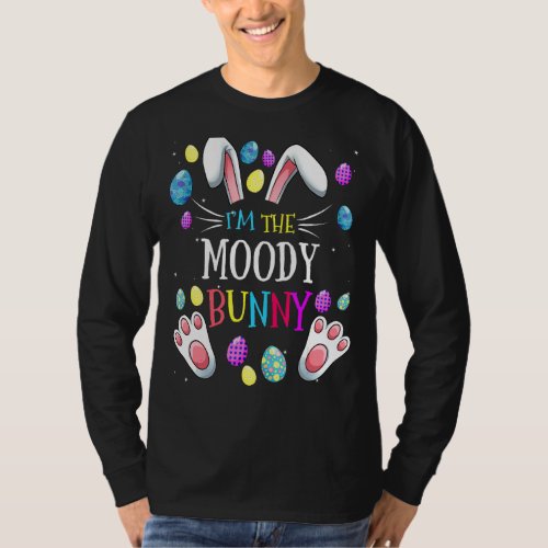 Im The Moody Bunny Matching Family Easter Party T_Shirt