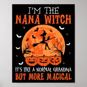 I'm The Nana Witch It's Like A Normal Grandma Hall Poster
