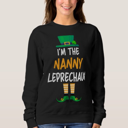 Im The Nanny Leprechaun St Patricks Day Family P Sweatshirt