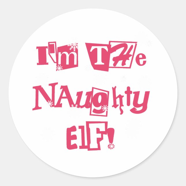 I'm the Naughty Elf Humorous Holiday Classic Round Sticker (Front)