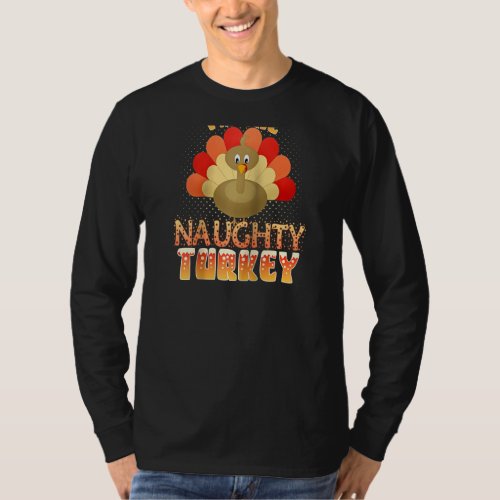 Im The Naughty Turkey Family Matching Funny Thank T_Shirt
