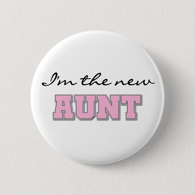 I'm the New Aunt    Pinback Button (Front)