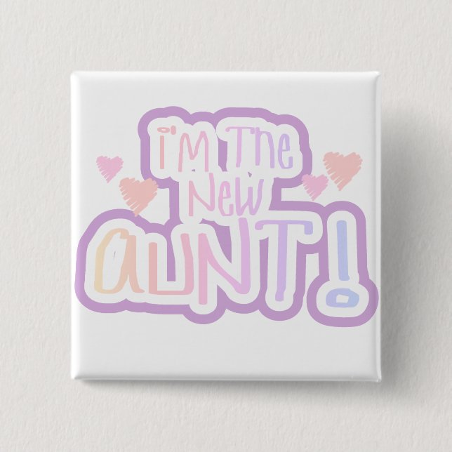 I'm the New Aunt - Shades of Pink Button (Front)