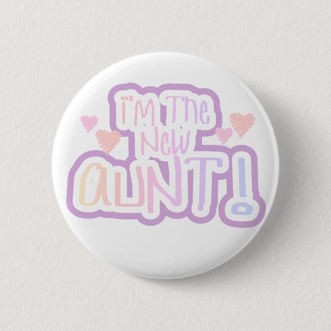 I'm the New Aunt - Shades of Pink Pinback Button (Front)