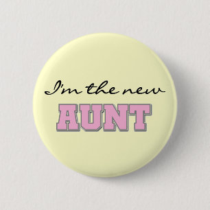 I'm the New Aunt tshirts and Gifts Button