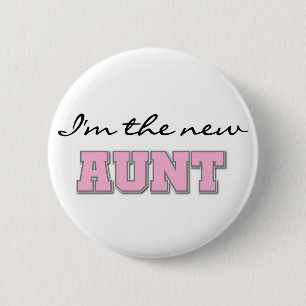 I'm the New Aunt tshirts and Gifts Pinback Button