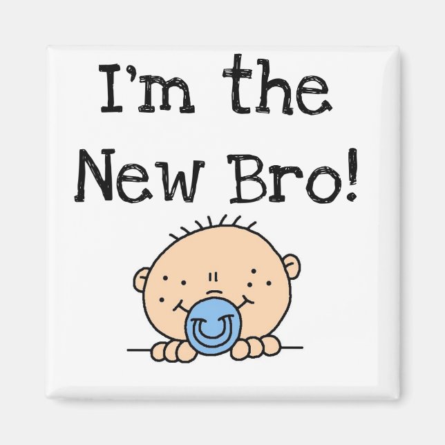 I'm the New Bro Tshirts and Gifts Magnet (Front)
