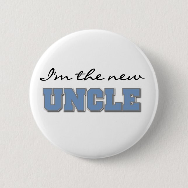 I'm the New Uncle Button (Front)