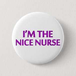 I'm the Nice Nurse Button