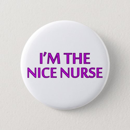Im the Nice Nurse Button