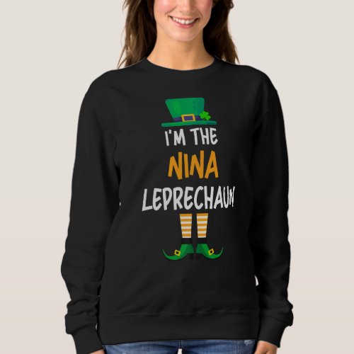 Im The Nina Leprechaun St Patricks Day Family Pa Sweatshirt