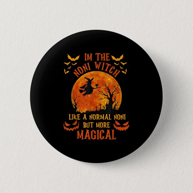 I'm The Noni Witch Like A Normal Grandma Halloween Button (Front)