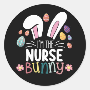 I'm The Nurse Bunny Easter Matching Classic Round Sticker