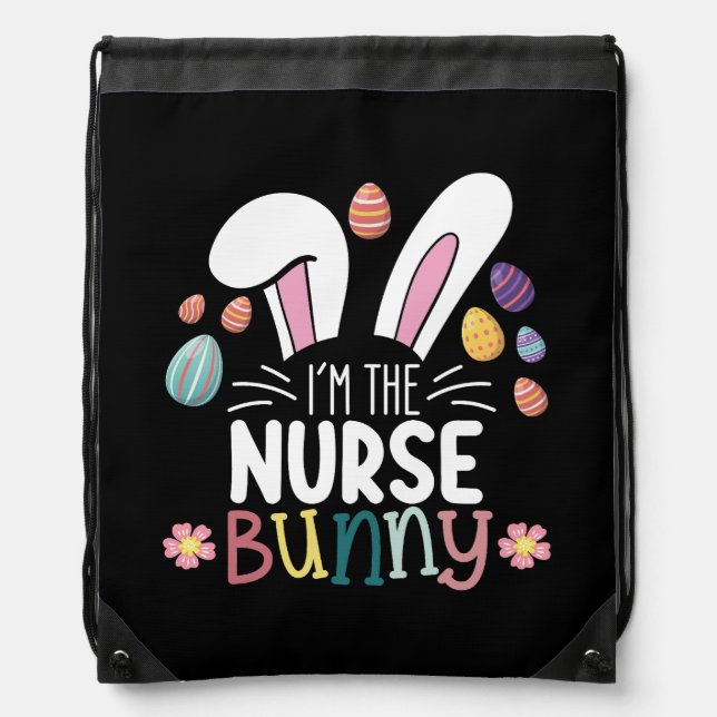 I'm The Nurse Bunny Easter Matching Drawstring Bag (Front)
